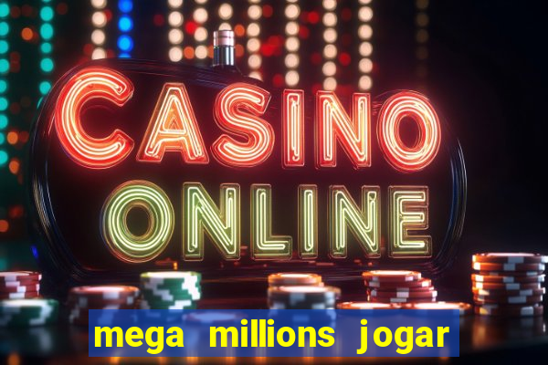 mega millions jogar do brasil